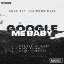 Agus Zep, Lea Rodriguez - Google Me Baby (Original Mix)