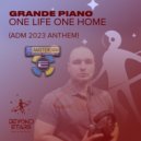 Grande Piano - One Life One Home (ADM 2023 Anthem) (Intro Mix)