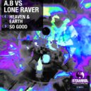 A.B Vs Lone Raver - So Good