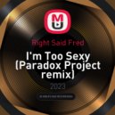 Right Said Fred - I\'m Too Sexy (Paradox Project remix)