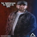 Tar Tukhtaryan - Tand Hetqerov (Original Mix)