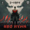 D-Kore - Bro Hymn (Extended Mix)