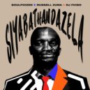 SoulPoizen, Russell Zuma & DJ Fhiso - Siyabathandazela