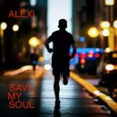 ALEXi - Save My Soul ()