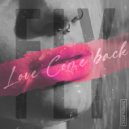 Fly - Love Come Back