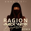 ANNA ASTI - Верю в тебя (Ragion & Alex Work remix)