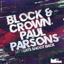 Block & Crown, Paul Parsons - My Beats Shoot Back (Original Mix)