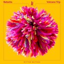 Bebetta - Volcano Trip (Original Mix)