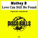 Mathey B - Love Can Still Be Found (Extended Mix)