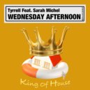 Tyrrell Feat. Sarah Michel - Wednesday Afternoon (Dub Mix)