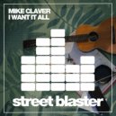Mike Claver - I Want It All