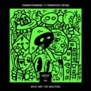 Francesco Rossi, Gianni Romano - WHO ARE THE MASTERS (Original Mix)