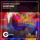 Richard Grey, Lissat - Sometimes (That\'s My Shit) (Original Mix)