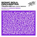 Kathy Brown, Sonic Soul Orchestra - Touch Me (Block & Crown Extended Club Mix)