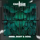 Maickel Telussa - Mind, Body & Soul (Original Mix)