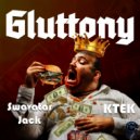 KTEK & SWAVATAR JACK - GLUTTONY (feat. SWAVATAR JACK) (SINGLE)