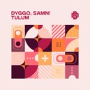 Dyggo & SAMN! - Tulum