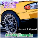 Choppin Game Radio - Grindshore