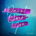 Gina DiGiorgio - Paint Over You ()