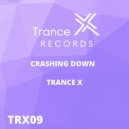 Trance X - Crashing Down