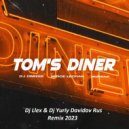 DJ DimixeR, Serge Legran, MURANA - Tom s Diner (Dj Llex, Dj Yuriy Davidov RUS Remix)