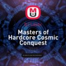 DJ Lastic - Masters of Hardcore Cosmic Conquest ( chapter xlv )