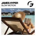 James Hyper - Slow Motion