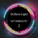 Dj Slava Light - \'\' My Energetic\'\' vol.2 \' 2023 ()