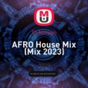 Dj Mirosh - AFRO House Mix (Mix 2023)