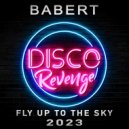 Babert - Fly Up To The Sky (Babert 2023)