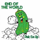 End Of The World - Pick Em Up (Bonus Version)