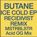 Butane - Recidivist (MSTRBLSTR Acid OG Mix)