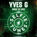 Yves G - What Is Love