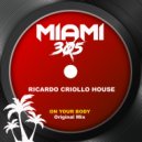 Ricardo Criollo House - On your body