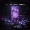 Bhaskar - Think It's Just Enough