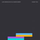 Luke Brancaccio & Simon Berry - I Hear This (Yotto remix)