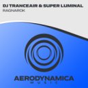 DJ Tranceair & Super Luminal - Ragnarok