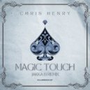 Chris Henry - Magic Touch