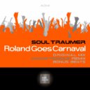Soul Traumer - Roland Goes Carnaval (Bonus Beats)