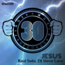 Raul Soto, DJ Steve Love - Jesus (Holy Radio Mix)