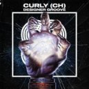 CURLY (CH) - Designer Groove (Original Mix)