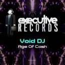 Void DJ - Age Of Cash (Original Mix)