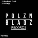 Polzn Bladz - Euphoric Crash