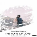 Sam Fletcher vs DreamLife vs Louie Xtra - The Hope of Love (SounEmot Intro Mashup)