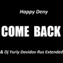 Happy Deny - Come Back (Dj Llex & Dj Yuriy Davidov Rus Extended Remix)