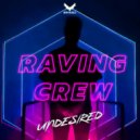 Undesired - Raving Crew (Original Mix)