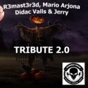 R3mast3r3d, Mario Arjona, Didac Valls & Jerry - Tribute 2.0