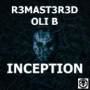 R3mast3r3d, Oli B - Inception