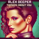Alex Deeper - Thinking About You