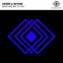 Crown & Beyond - What Are We To You
